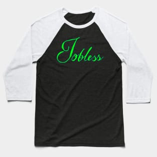 jobless Baseball T-Shirt